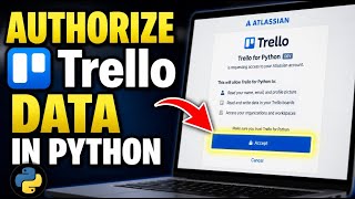 How to authorize Trello data for feature engineering in Python - Step By Step