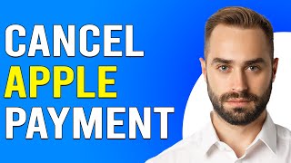 How To Cancel Apple Payment (How Do I Cancel Apple Pay Transaction)