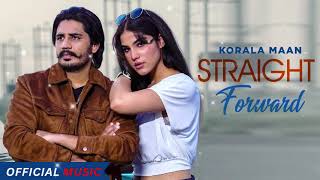 Straight Forward (OFFICIAL MUSIC) | Korala Maan | Desi Crew | New Punjabi Songs 2023