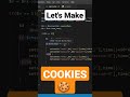 Let's make some COOKIES !!!🍪 #html #css #javascript #software