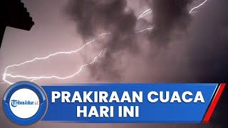 Prakiraan Cuaca Hari Ini di Indonesia