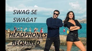 Swag Se Swagat Song (3D Surround Sound) | Tiger Zinda Hai | Salman Khan |Katrina Kaif | Bass Boosted