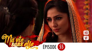 Ma vie sans elle - EPS 55 - Rangrasiya Version Française - Complet - HD