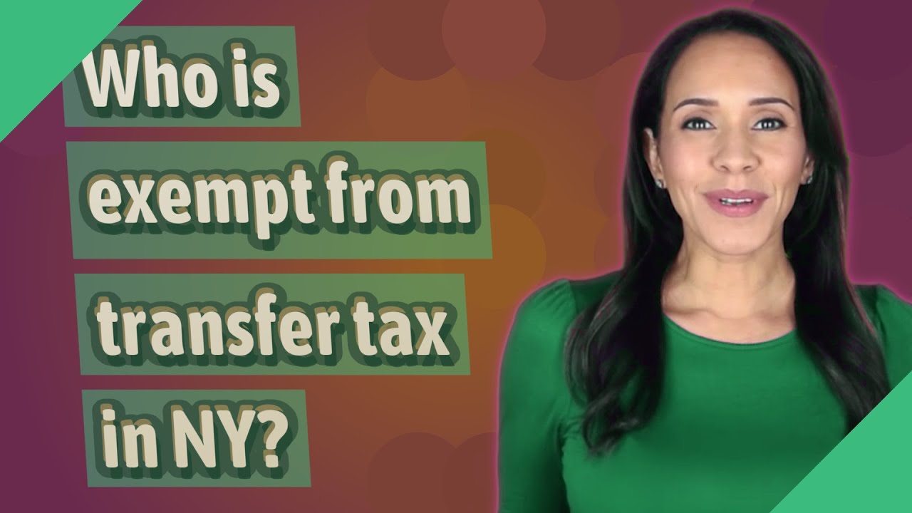 Who Is Exempt From Transfer Tax In NY? - YouTube