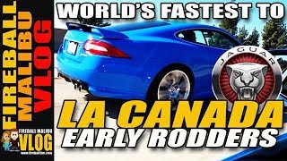 1100hp JAGUAR DRIVE TO EARLY RODDERS LA CANADA - FIREBALL MALIBU VLOG 711