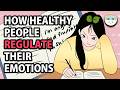 How Healthy People Regulate Their Emotions