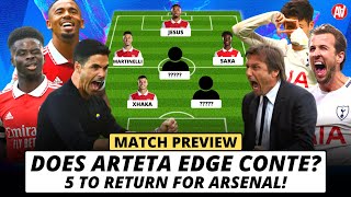DOES ARTETA EDGE CONTE? 5 TO RETURN FOR ARSENAL: Arsenal vs Tottenham Preview | North London Derby