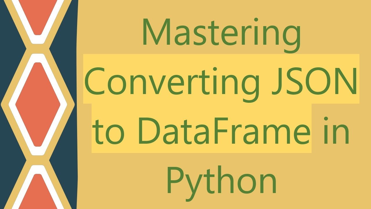 Mastering Converting Json To Dataframe In Python Youtube Mastering Converting Json To Dataframe In Python Youtube