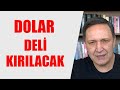 DOLAR DELİ KIRILACAK