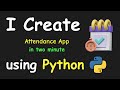 I CREATE ATTENDANCE APP IN 2 MIN USING PYTHON & LEARN PYTHON BY BUILDING SIMPLE PROJECTS