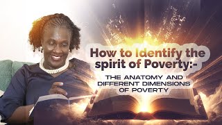 How to identify the spirit of Poverty:- THE ANATOMY AND DIFFERENT DIMENSIONS OF POVERTY