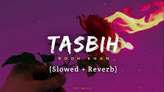 Rooh Khan - Tasbih (Slowed + Reverb) New Punjabi Song 2023 | Jot Music