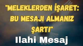 Meleklerden İşaret  Bu Mesajı Almanız Şart!