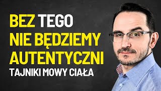 AUTENTYCZNOŚĆ JEST PRZEREKLAMOWANA / CZY MOŻNA JĄ ĆWICZYĆ? / MOWA CIAŁA / Wystąpienia publiczne