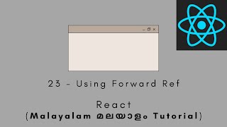 React | MALAYALAM TUTORIAL | 23 - Using Forward Ref #react #reactjs #useref #forwardref