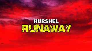 Hurshel - Runaway (LYRICS)