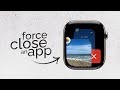 How to Force Close an App on Apple Watch (tutorial)