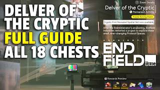 Delver of the Cryptic Full Guide (All 18 Chests) | Arknights Endfield