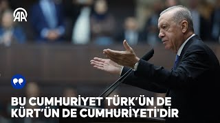 Cumhurbaşkanı Erdoğan: Bu Cumhuriyet Türk’ün de Kürt’ün de Cumhuriyeti'dir