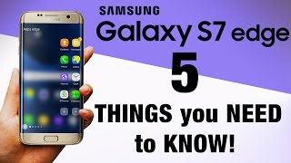 Samsung Galaxy S7 - 5 Things you NEED to know BEFORE buying!