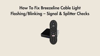 How To Fix Breezeline Cable Light Flashing/Blinking – Signal & Splitter Checks