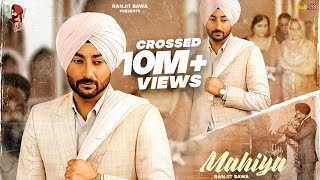 Mahiya (Full Video) | Ranjit Bawa | Birgi Veerz | Latest Punjabi Songs 2022