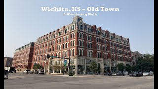 Wichita, KS – Old Town: Wandering Walks of Wonder Slow TV Walking Tour 4K