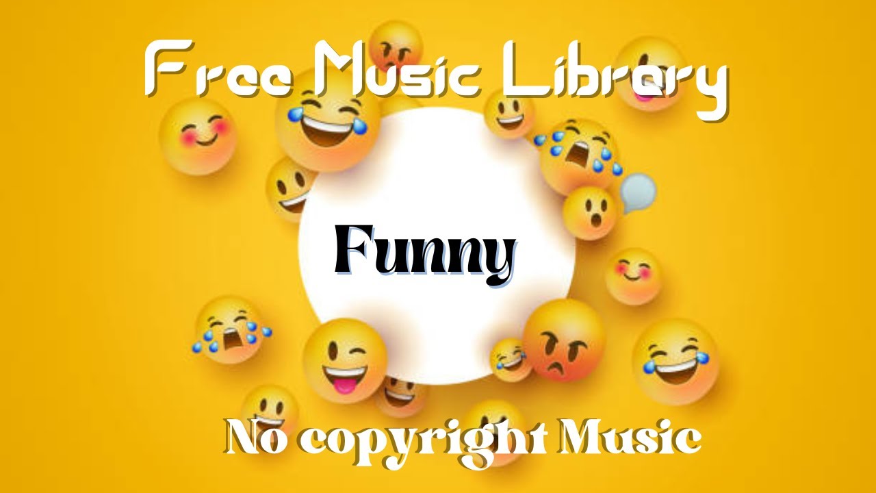Best Funny Backgrounds Music No Copyright For Comedy Video Creator
