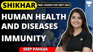 Immunity | Human Health and Diseases | NEET 2024 | Seep Pahuja