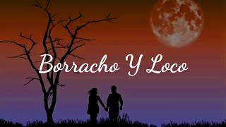Wisin & Yandel - Borracho Y Loco (Letra_Lyrics)💯