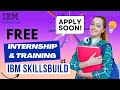 FREE Internship & Training at IBM SkillsBuild | Free Opportunity | Internship Certificate by IBM