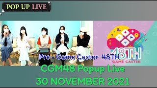 CGM48 Popup live 30-11-64 - [Pre - Game Caster 48TH]