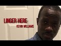 kavel williams linger here