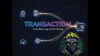 Splunk Transaction Command: Mapping the Full Lifecycle of a Cyber Attack
