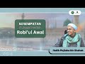 KESEMPATAN DI MINGGU TERAKHIR ROBIUL AWAL || HABIB MUJTABA BIN SHAHAB