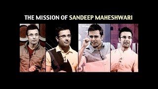 The Mission of Sandeep Maheshwari |संदीप माहेश्वरी जी का मिशन