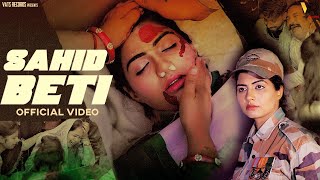 Shahid Beti (Full Video) | Sonika Singh | UK Haryanvi | New Haryanvi Songs Haryanavi 2021