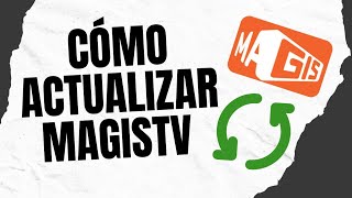 CÓMO ACTUALIZAR MAGISTV 2025