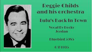 Reggie Childs and his orchestra - Lulu's Back In Town - 1935