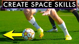 10 BEST SKILLS that Create SPACE in Soccer or Football