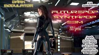 SYNTHPOP - FUTUREPOP - EBM 2021 Special Mix from DJ DARK MODULATOR