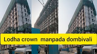 Lodha crown  manpada dombivali construction update Feburary 2025.