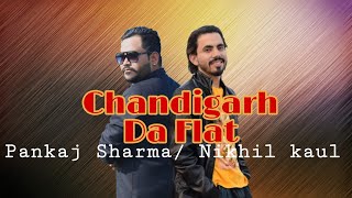 Chandigarh Da flat•Pankaj Sharma/Nikhil kaul 2019 New Haryanvi Song