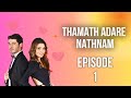 Thamath Adare Nathnam Episode 1 - (2023 VERS)