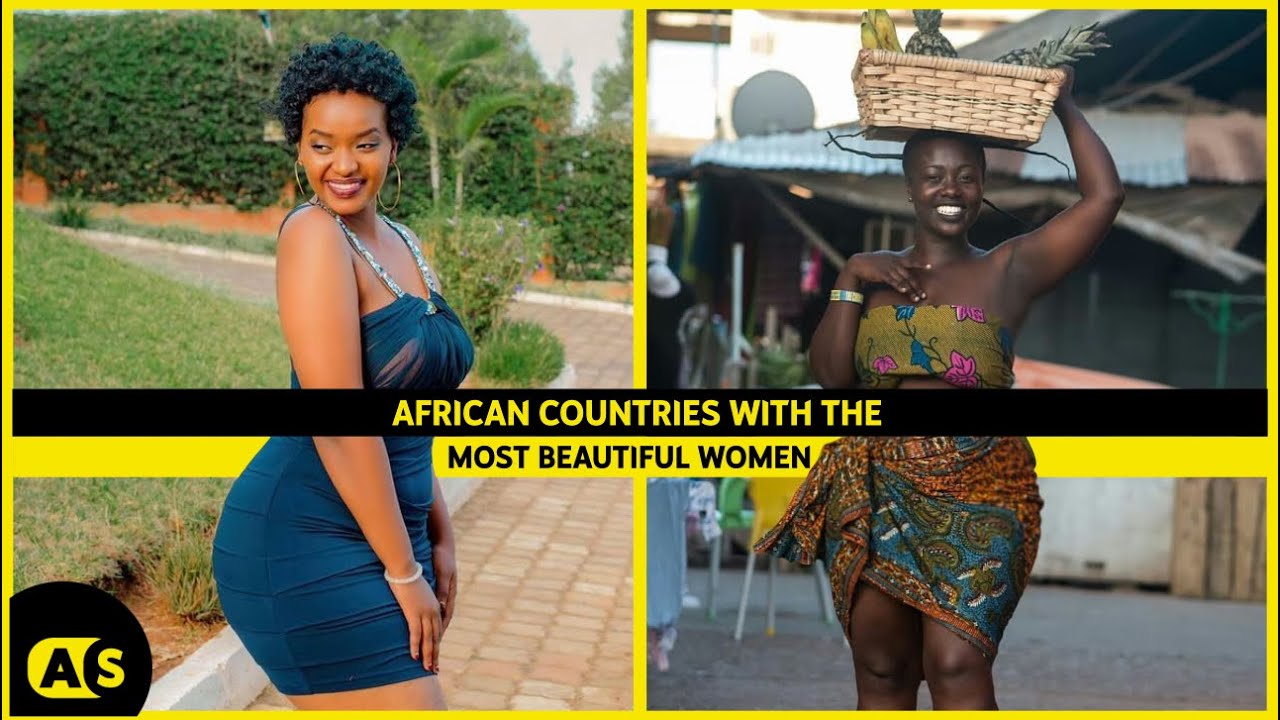 Top 10 Countries With The Most Beautiful Women In Africa - YouTube