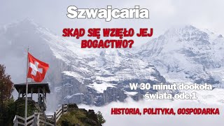Szwajcaria | Skąd się wzięło jej bogactwo? W 30 minut dookoła świata odc.1