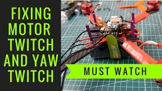 How to Fix 97% of Yaw twitch , Motor Twitching and stuttering issues