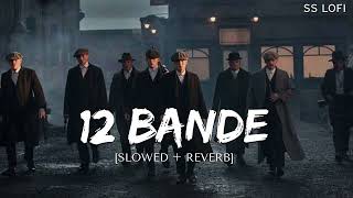 12 Banda - [ Varinder Brar ] [ Slowed Reverb] lofi #lofiworld5 #slowedandreverb