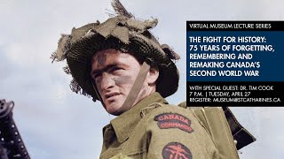 The Fight for History:  75 Years of Forgetting, Remembering, and Remaking Canada's Second World War