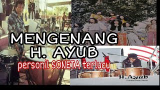 MENGENANG H. AYUB - PERSONIL SONETA FORMASI PERTAMA